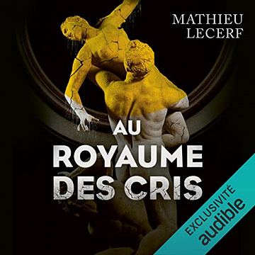 Au royaume des cris - Mathieu Lecerf (2023)