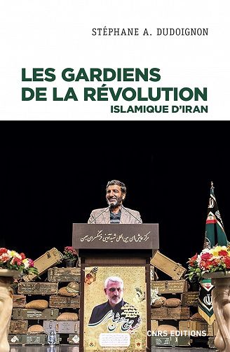 Les gardiens de la révolution Islamique d'Iran - Stéphane A. Dudoignon (2022)