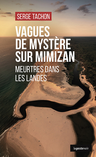 Vagues de mystère sur Mimizan : Meurtres dans les Landes - Serge Tachon (2023)