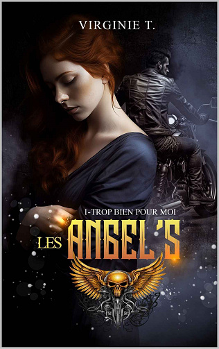 Les Angel's, Tome 1 : Trop bien pour moi - Virginie T (2023)