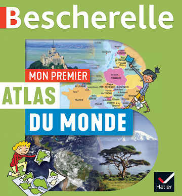 Bescherelle. Mon premier atlas du monde - Françoise Bouron, Catherine David