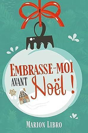 Embrasse-moi avant Noël - Marion Libro (2023)