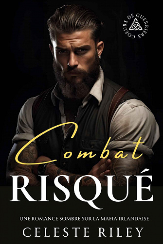 Coeurs de Guerriers, Tome 2 : Combat risqué - Celeste Riley (2023)