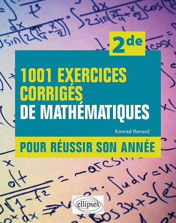 1001 exercices corrigés de mathématiques pour réussir son année - Konrad Renard (2022)