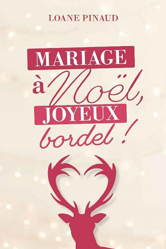 Mariage à Noël, joyeux bordel ! - Loane Pinaud (2023)
