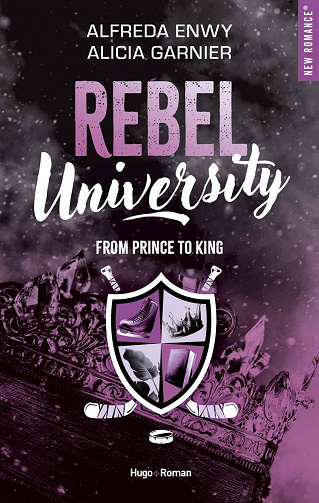Rebel University, Tome 2 : From Prince to King - Alfreda Enwy & Alicia Garnier (2023)