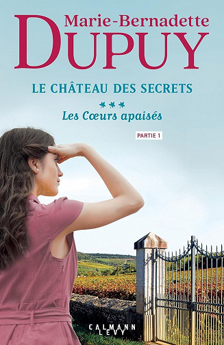 Le Château des secrets, Tome 3 - Partie 1 : Les Cœurs apaisés - Marie-Bernadette Dupuy (2023)