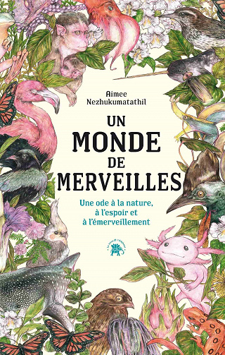 Un monde de merveilles : Une ode à la nature, à l'espoir et à l'émerveillement - Nezhukumatathil Aimee (2022)
