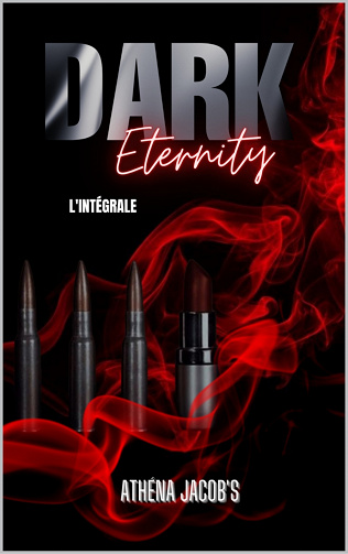 Dark Eternity : L'intégrale - Athéna Jacob's (2023)