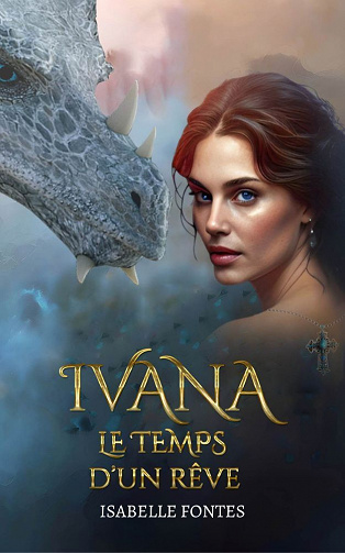 IVANA : Le temps d'un rêve - Isabelle Fontes (2023)