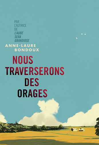 Nous traverserons des orages - Anne-Laure Bondoux (2023)