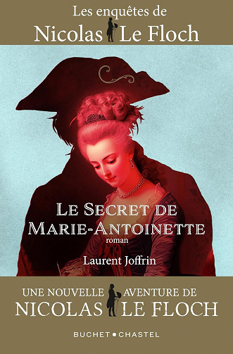 Le secret de Marie-Antoinette - Les enquêtes de Nicolas Le Floch Tome 17 - Laurent Joffrin (2023)