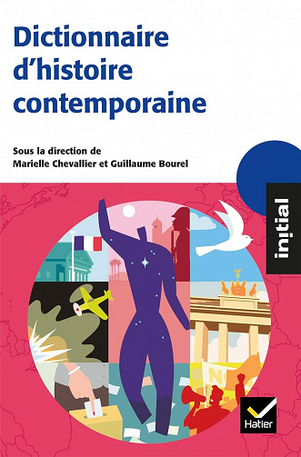 Initial - Dictionnaire d'Histoire contemporaine - Guillaume Bourel (2010)