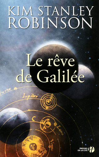 Le Rêve de Galilée - Kim Stanley Robinson (2011)