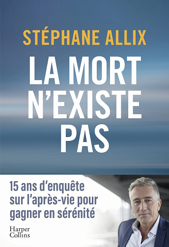La mort n'existe pas - Stéphane Allix (2023)