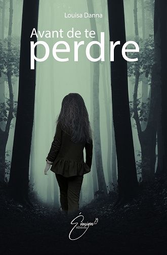 Avant de te perdre - Louisa Danna (2023)