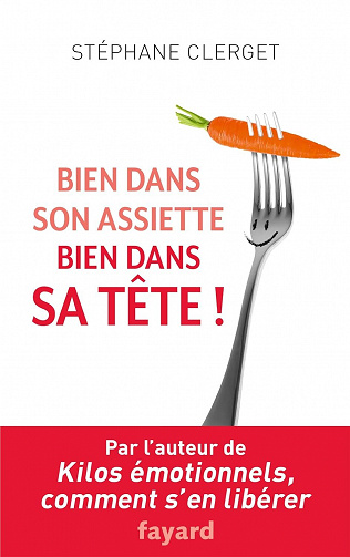 Bien dans son assiette, bien dans sa tête - Stéphane Clerget