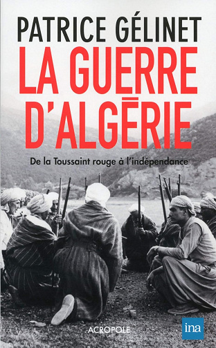 La Guerre d'Algérie - Patrice Gelinet (2016)
