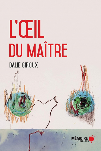 L'œil du maître: Figures de l'imaginaire colonial québécois - Dalie Giroux (2020)