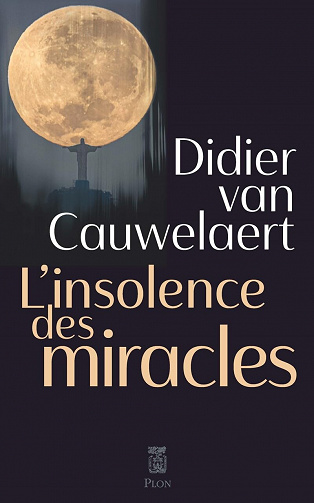 L'insolence des miracles - Didier Van Cauwelaert (2023)