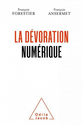 La dévoration numérique - François Forestier, François Ansermet (2021)