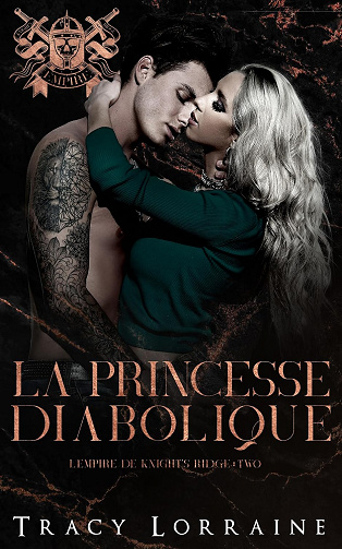 La princesse diabolique (L’empire de Knight’s Ridge t. 2) - Tracy Lorraine (2023)