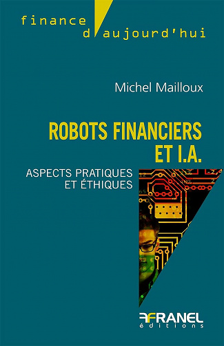 Robots financiers et I.A.: Aspects pratiques et éthiques - Michel Mailloux (2023)