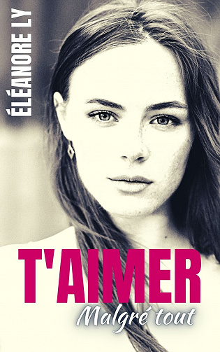 T'aimer malgré tout - Eléanore Ly (2023)