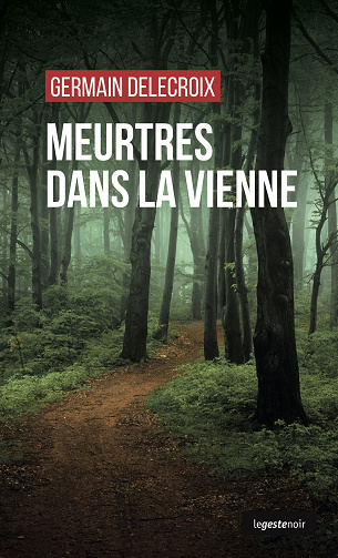 Meurtres dans la vienne - Germain Delecroix (2023)