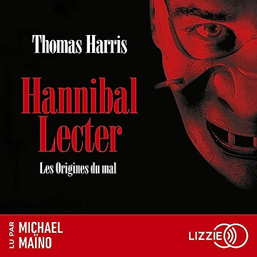 Hannibal Lecter: Les Origines du mal - Thomas Harris