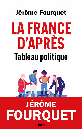 La France d'après : Tableau politique - Jérôme Fourquet (2023)