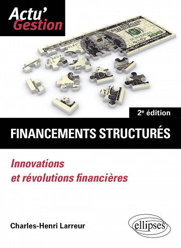 Financements structurés: Innovations et révolutions financières - Charles-Henri Larreur (2022)
