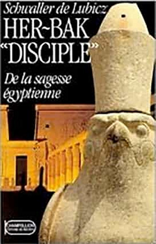Her-Bak ''Disciple'' - Isha Schwaller de Lubicz (1956)