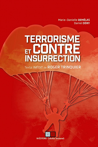 Terrorisme et contre insurrection : Texte inédit de Roger Trinquier - Marie-Danielle Demelas, Daniel Dory (2022)