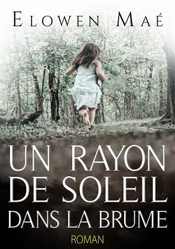 Un rayon de soleil dans la brume - Elowen MAE (2023)