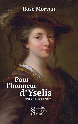 Pour l'honneur d'Yselis, Tome 1 : Ciels d'orage - Rose Morvan (2023)