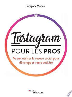 Instagram pour les pros - Grégory Mancel (2019)
