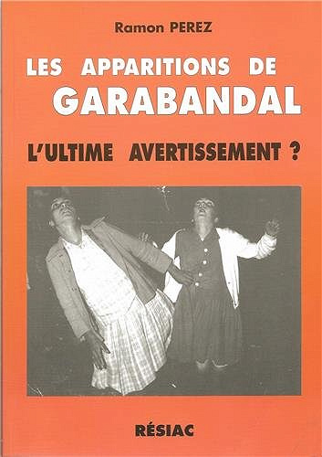 Les apparitions de Garabandal : L'ultime avertissement ? - Ramon Pérez (2006)