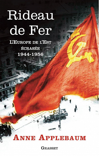 Rideau de fer : L'Europe de l'Est écrasée (1944-1956) Anne Applebaum (2014)