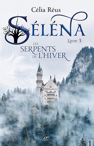 Séléna, Tome 3 : Les Serpents de l'Hiver - Célia Reus (2023)