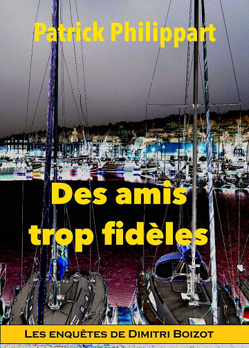 Des amis trop fidèles - Patrick Philippart (2023)