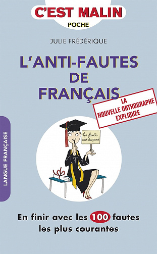 L'anti-fautes de français, c'est malin - Julie Frédérique (2016)