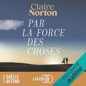 Par la force des choses - Claire Norton