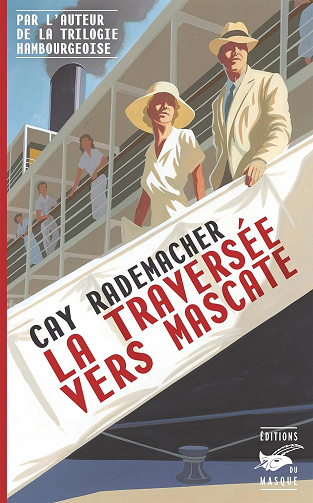 La traversée vers Mascate - Cay Rademacher (2023)