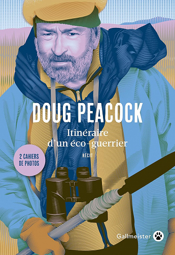 Itinéraire d'un éco-guerrier - Doug Peacock (2023)