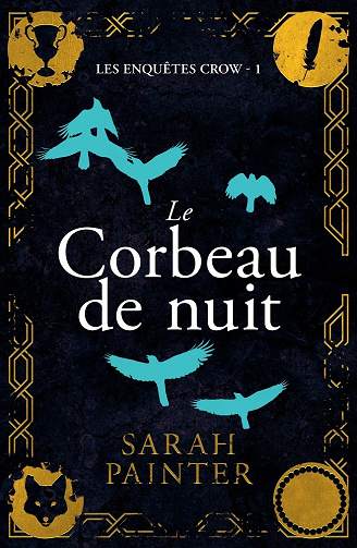Les Enquêtes Crow, Tome 1 : Le Corbeau de nuit - Sarah Painter (2023)