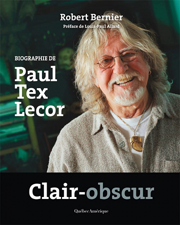 Clair-obscur. Biographie de Paul Tex Lecor - Robert Bernier (2022)