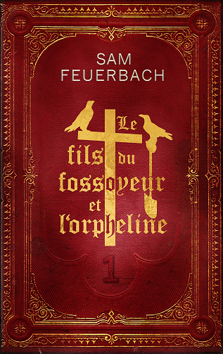 Le Fils du fossoyeur et l'orpheline - Sam Feuerbach (2023)