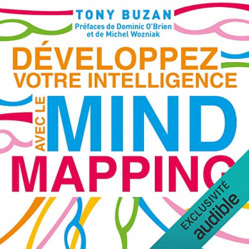 Développez votre intelligence avec le mind mapping - Tony Buzan (2018)