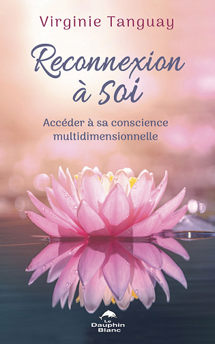 Reconnexion à Soi : Accéder à sa conscience multidimentionnelle - Virginie Tanguay (2023)